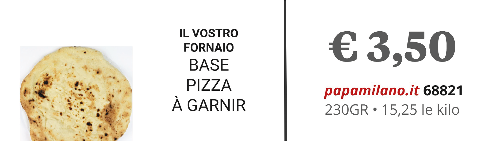 IL VOSTRO FORNAIO BASE PIZZA À GARNIR
